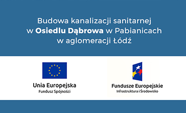 „Budowa kanalizacji sanitarnej w osiedlu Dąbrowa w Pabianicach w aglomeracji Łódź”