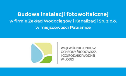 Przejdź do strony "Budowa instalacji fotowoltaicznej w firmie Zakład Wodociągów i Kanalizacji Miejskiej."